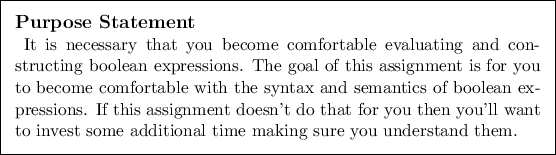 \begin{purpose}
It is necessary that you become comfortable evaluating and cons...
... to invest some
additional time making sure you understand them.
\end{purpose}